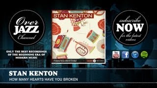 Stan Kenton - How Many Hearts Have You Broken