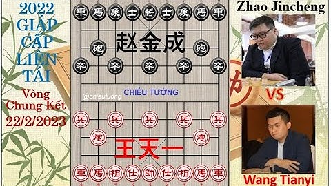 GIÁP CẤP LIÊN TÁI 2022 |Vòng CK | Vương Thiên Nhất - Wang Tianyi  VS Zhao Jincheng - Triệu Kim Thành