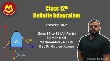 Definite Integration | Class 12 | Exercise 10.2 | Q 11 to 15 | Elements of Mathematics & NCERT