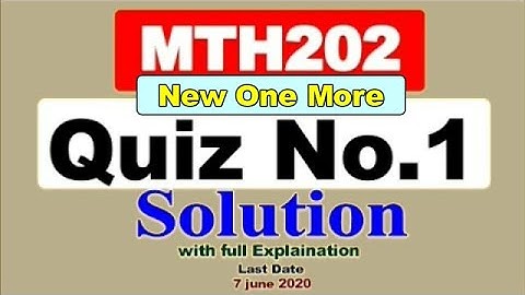 Quiz No.1 MTH202 Spring 2020 (Part 3) Full Correct Solution | Be Educated VU