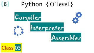 C03 Compiler, Interpreter & Assembler || python tutorial in hindi || python class with notes and mcq