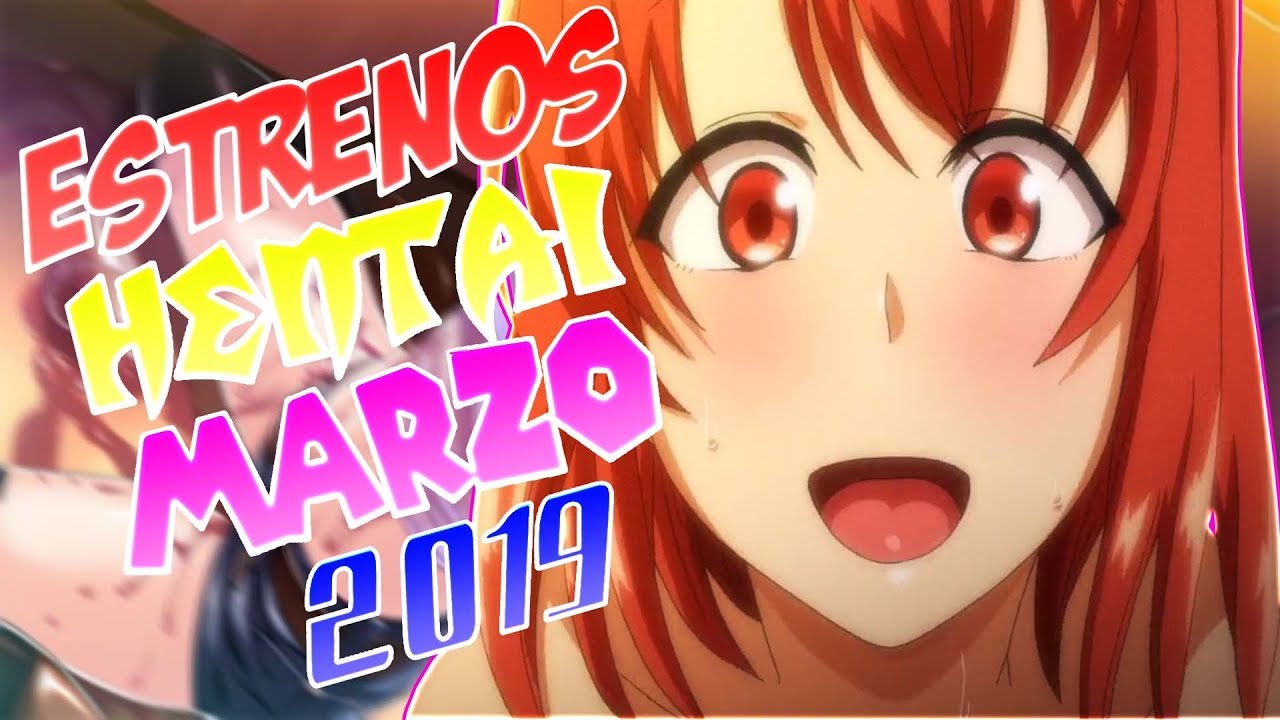 estrenos-hentais-de-invierno-marzo-2019-youtube