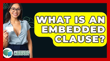 What Is An Embedded Clause? - The Language Library