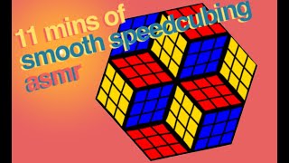 Eleven Minutes of Smooth Speedcubing ASMR (ul2’)