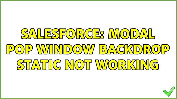 Salesforce: modal pop window backdrop static not working
