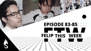 Felip This Week - Episode 83-85