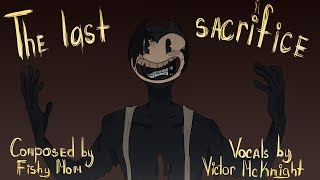 [Original Song] BATDR Song- The Last Sacrifice [Fishy Mom & Victor McKnight]