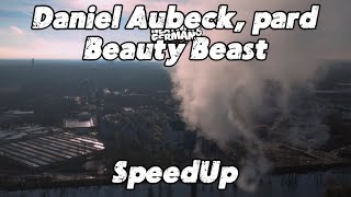 Daniel Aubeck, pard - Beauty Beast (Lyrics, SpeedUp)