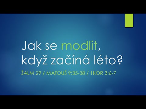 Video: Můžeš se modlit pozdě?