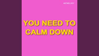 You Need To Calm Down (Instrumental) - Abtmelody