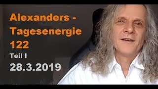 Alexanders Tagesenergie 122 - Teil 1 v.2 | 28.3.2019