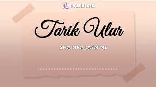 TARIK ULUR - SHAKIRA JASMINE (Lirik)