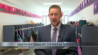 Superintendent Charged with Child Porn & Sex Trafficking