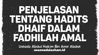 PENJELASAN HADITS DHAIF DALAM FADHILAH AMAL - Ustadz Abdul Hakim Bin Amir Abdat screenshot 1