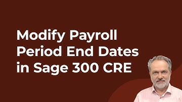 How to Modify Payroll Period End Dates in Sage 300 CRE Payroll