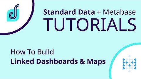Metabase Tutorial - How To Build Linked Dashboards & Maps