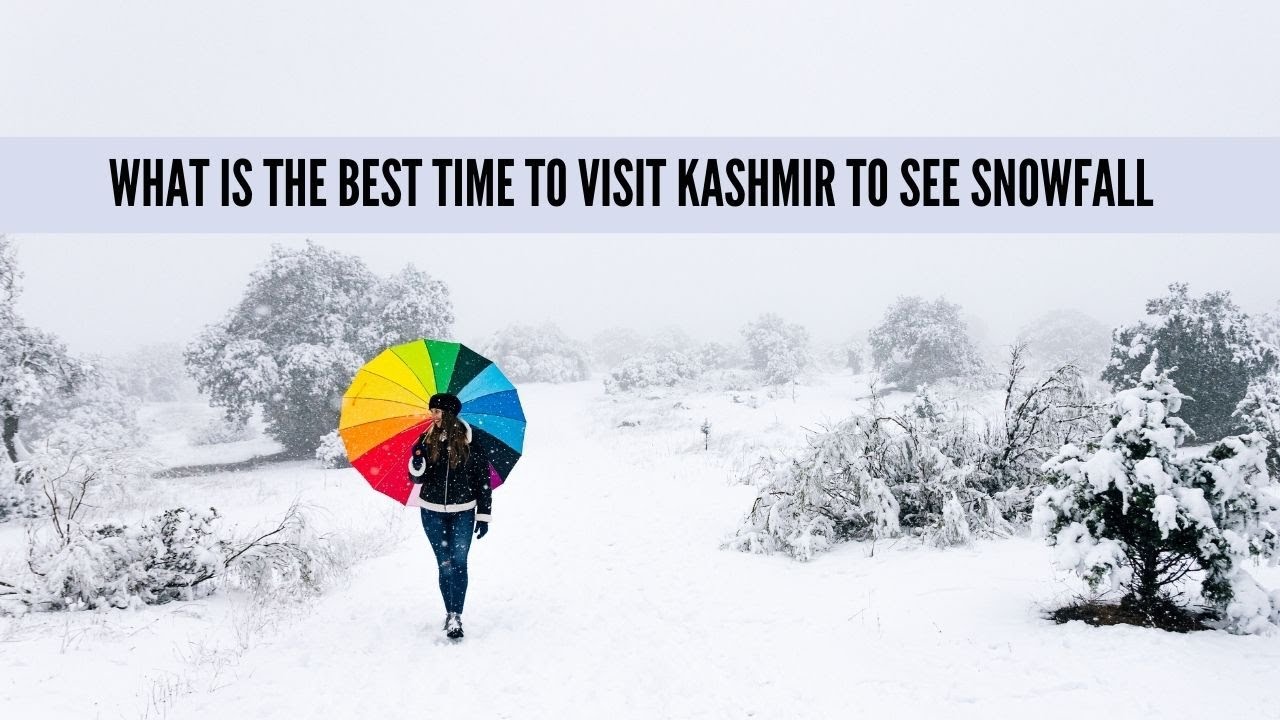 Which Month Does It Snow In Kashmir?