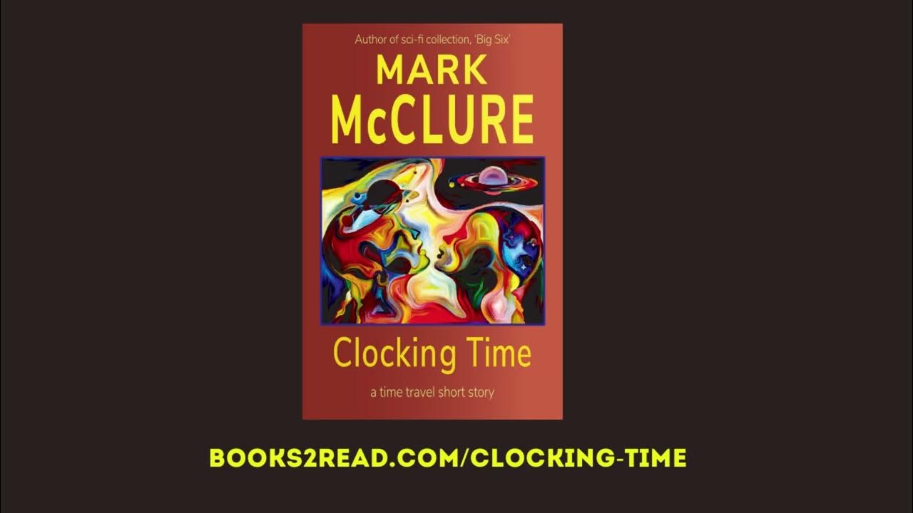 Clocking Time A Time Travel Short Story YouTube clocking-time-a-time-travel-short-story-youtube