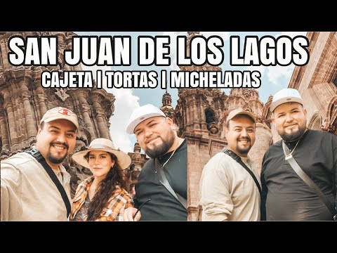 VISITANDO SAN JUAN DE LOS LAGOS | cajeta, tortas y micheladas