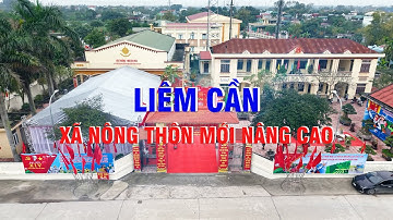 PHÓNG SỰ: XÃ NÔNG THÔN MỚI NÂNG CAO LIÊM CẦN