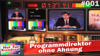 Programmdirektor ohne Ahnung  NOT FOR BROADCAST [Deutsch] #001