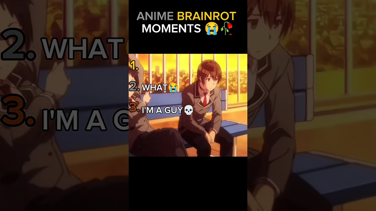 Top 3 Anime Brainrot Moments 💀... The Last One Is Crazy