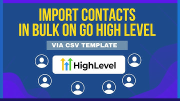 Go High Level Tutorial Part 1 - How To Bulk Import Contacts on GHL CRM
