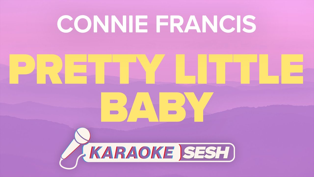 Connie Francis - Pretty Little Baby (Karaoke) Connie Francis - Pretty Little Baby (Karaoke)