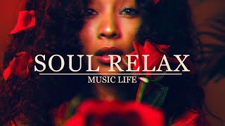 SOUL RELAX ► Rose Petals Of Your Soul - The Very Best Of Soul