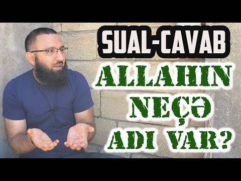 🌿 Allahın neçə adı var? 👉 SUAL-CAVAB 🔷 Rəşad Hümbətov