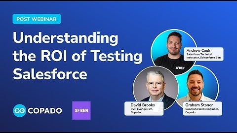 Understanding the ROI of Testing Salesforce