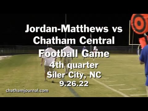 4th quarter Jordan-Matthews high school vs Chatham Central high school football - 9.26.22