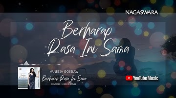 Vanessa Goeslaw - Berharap Rasa Ini Sama (Official Lyrics Video)