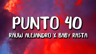 Rauw Alejandro  x Baby Rasta -  PUNTO 40 (Letra/Lyrics) Resimi