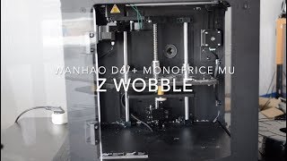 Fix the Z wobble on the Wanhao D6 and Monoprice MU