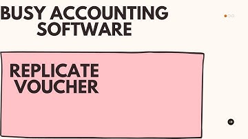 REPLICATE VOUCHER IN BUSY ACCOUNTING SOFTWARE