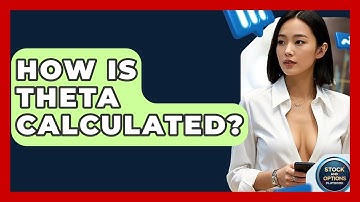 How Is Theta Calculated? - Stock and Options Playbook