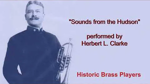 Herbert L. Clarke - Sounds from the Hudson (compos...