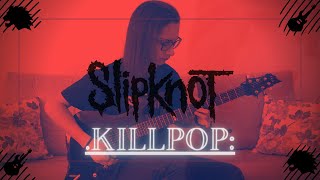 Slipknot - Killpop | Eray Aslan (Guitar Cover)