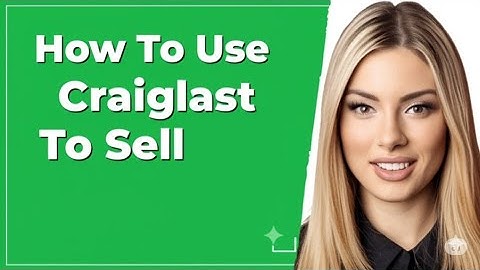 How To Use Craigslist To Sell  How To Sell Something On Craigslist