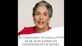 Joan Sotkin on Codependency & Money