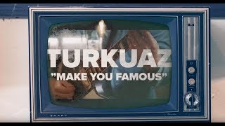 Turkuaz - Make You Famous (Live at Galaxy Smith Studios) chords