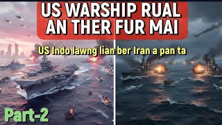 Download Lagu Ekhai US Warship rual an therfur mai | Part-2 MP3