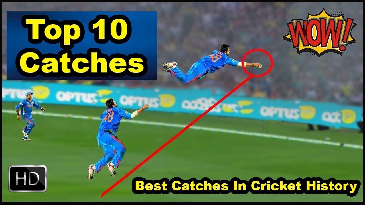 Top 10 Best Catches in Cricket History Ever Best Catches Of 2019 YouTube