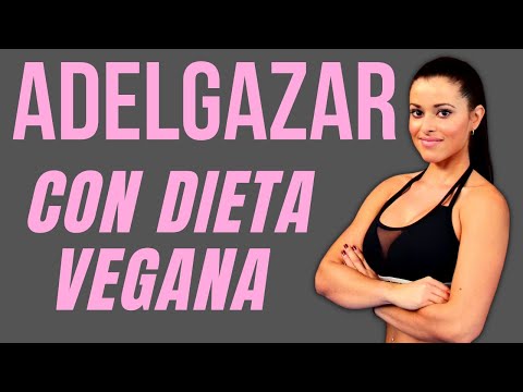 Vídeo: Dieta Vegana Para Bajar De Peso: ¿funciona?