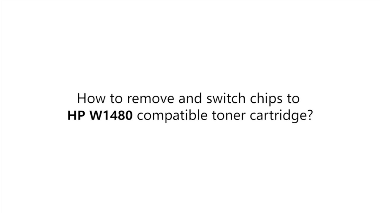 HP 148A/X 149A/X] [011] How to remove and switch chips to HP W1480A/X W1490A/X  compatible cartridge 