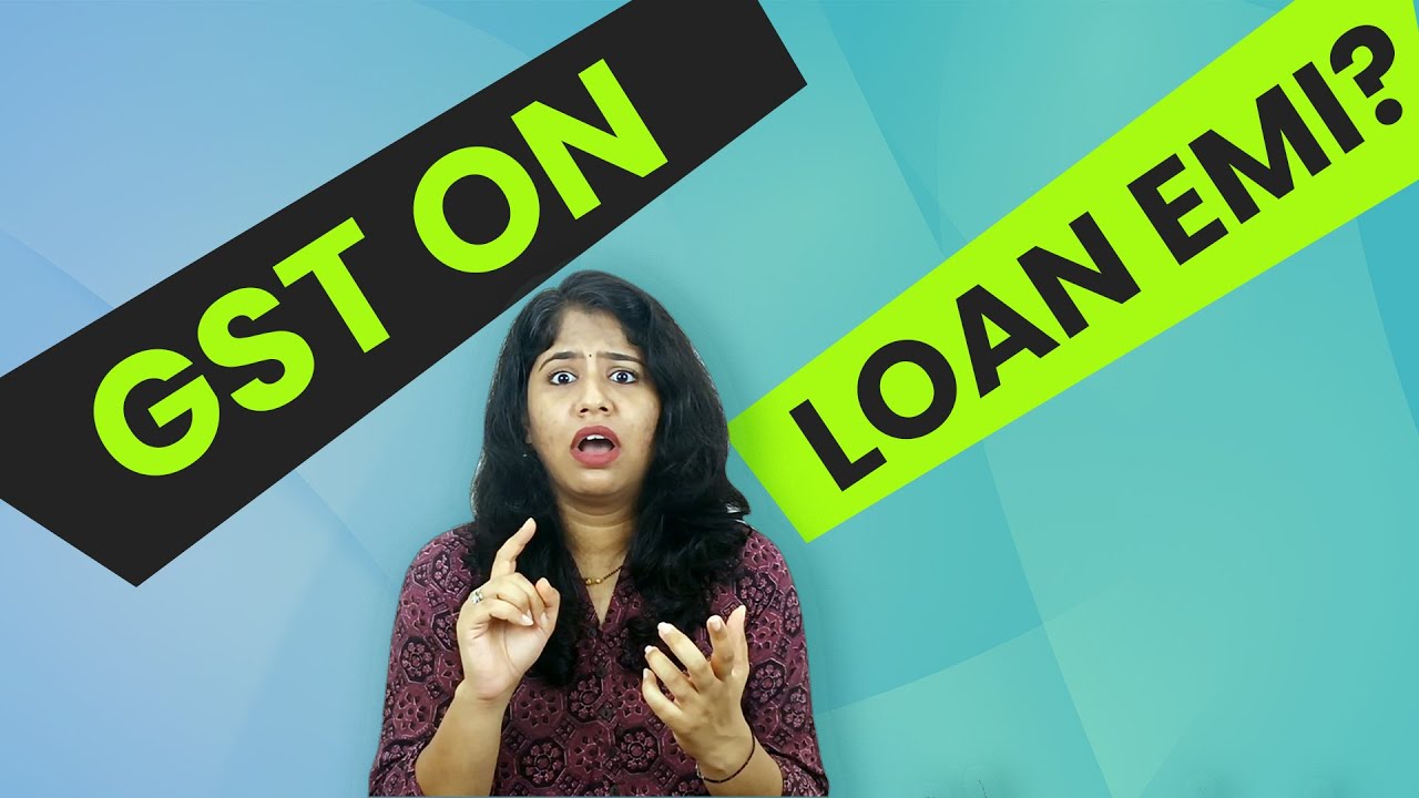 how-much-gst-on-loan-emi-gst-on-credit-card-youtube