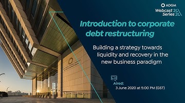 ADGM Live - Introduction to corporate debt restructuring
