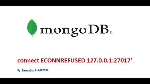 connect ECONNREFUSED 127 0 0 127017  Resolved this error in mongo Db in English