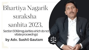This video about section 506 ( Irregularities which do not vitiate proceedings) B.N.S.S, 2023